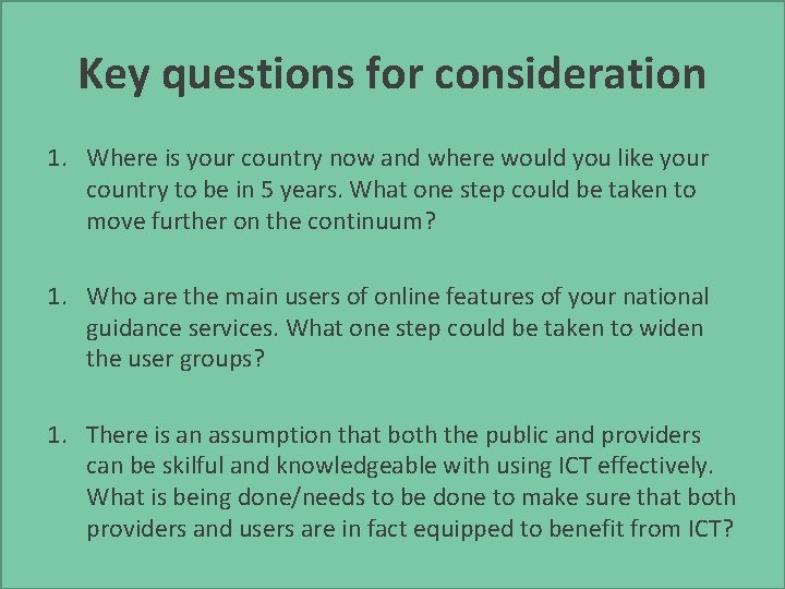 Key questions for consideration 1. Where is your country now and where would you