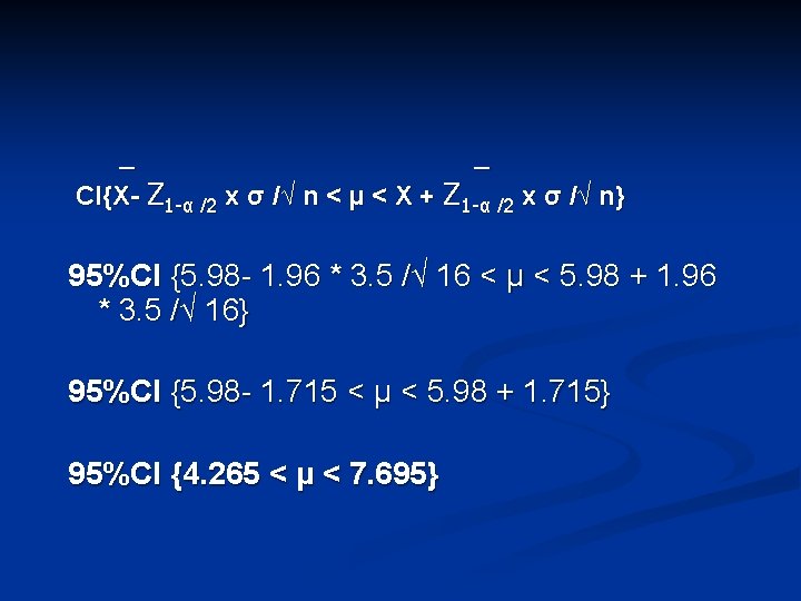 ESTIMATION STATISTICAL INFERENCE n It is the procedure