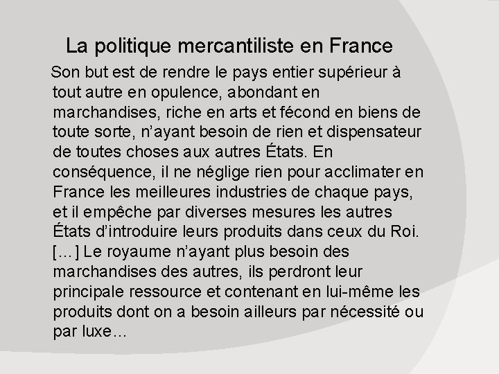 La politique mercantiliste en France Son but est de rendre le pays entier supérieur