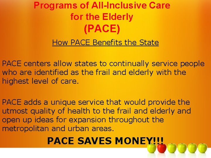 Programs of All-Inclusive Care for the Elderly (PACE) How PACE Benefits the State PACE