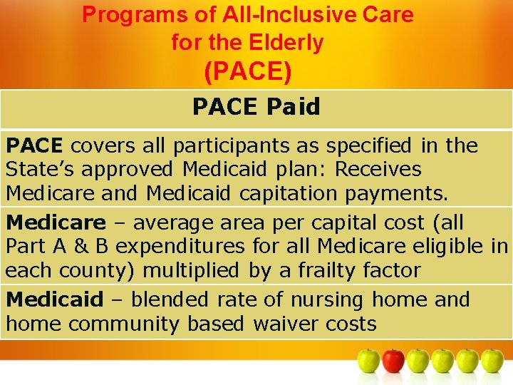 Programs of All-Inclusive Care for the Elderly (PACE) PACE Paid PACE covers all participants