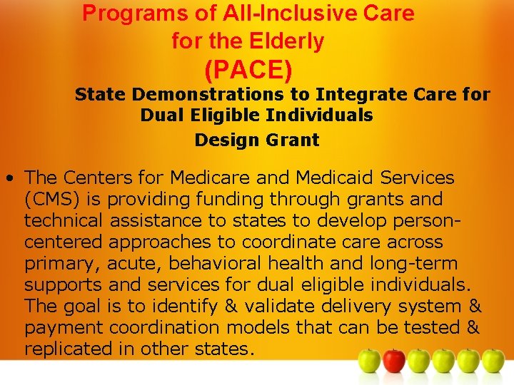 Programs of All-Inclusive Care for the Elderly (PACE) State Demonstrations to Integrate Care for