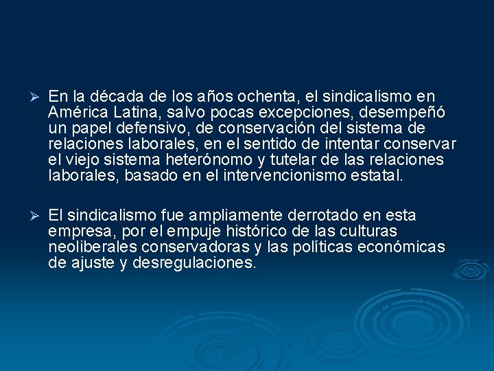 Ø En la década de los años ochenta, el sindicalismo en América Latina, salvo Ø En la década de los años ochenta, el sindicalismo en América Latina, salvo
