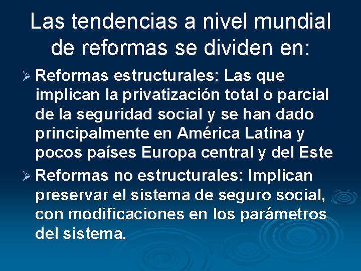 Las tendencias a nivel mundial de reformas se dividen en: Ø Reformas estructurales: Las Las tendencias a nivel mundial de reformas se dividen en: Ø Reformas estructurales: Las