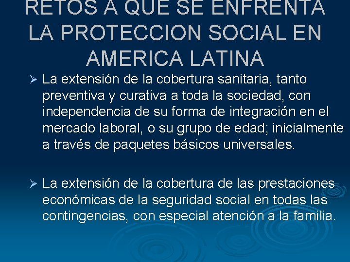 RETOS A QUE SE ENFRENTA LA PROTECCION SOCIAL EN AMERICA LATINA Ø La extensión RETOS A QUE SE ENFRENTA LA PROTECCION SOCIAL EN AMERICA LATINA Ø La extensión