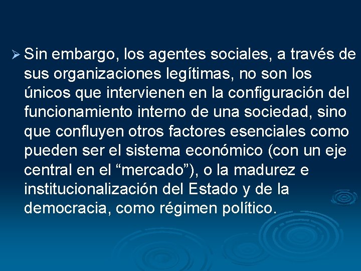 Ø Sin embargo, los agentes sociales, a través de sus organizaciones legítimas, no son Ø Sin embargo, los agentes sociales, a través de sus organizaciones legítimas, no son