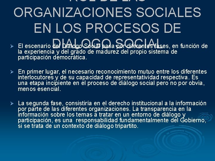 ROL DE LAS ORGANIZACIONES SOCIALES EN LOS PROCESOS DE El escenario DIALOGO del Diálogo ROL DE LAS ORGANIZACIONES SOCIALES EN LOS PROCESOS DE El escenario DIALOGO del Diálogo