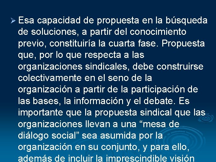 Ø Esa capacidad de propuesta en la búsqueda de soluciones, a partir del conocimiento Ø Esa capacidad de propuesta en la búsqueda de soluciones, a partir del conocimiento