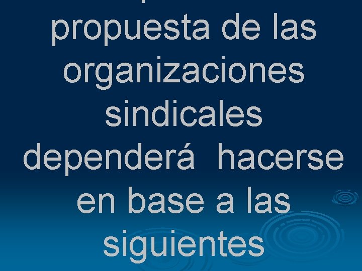 propuesta de las organizaciones sindicales dependerá hacerse en base a las siguientes propuesta de las organizaciones sindicales dependerá hacerse en base a las siguientes