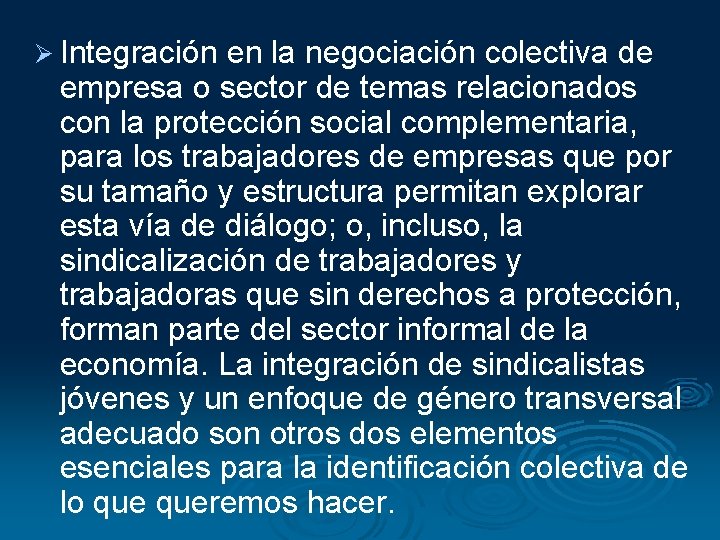 Ø Integración en la negociación colectiva de empresa o sector de temas relacionados con Ø Integración en la negociación colectiva de empresa o sector de temas relacionados con