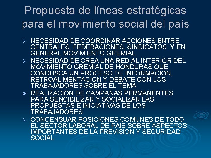 Propuesta de líneas estratégicas para el movimiento social del país Ø Ø NECESIDAD DE Propuesta de líneas estratégicas para el movimiento social del país Ø Ø NECESIDAD DE