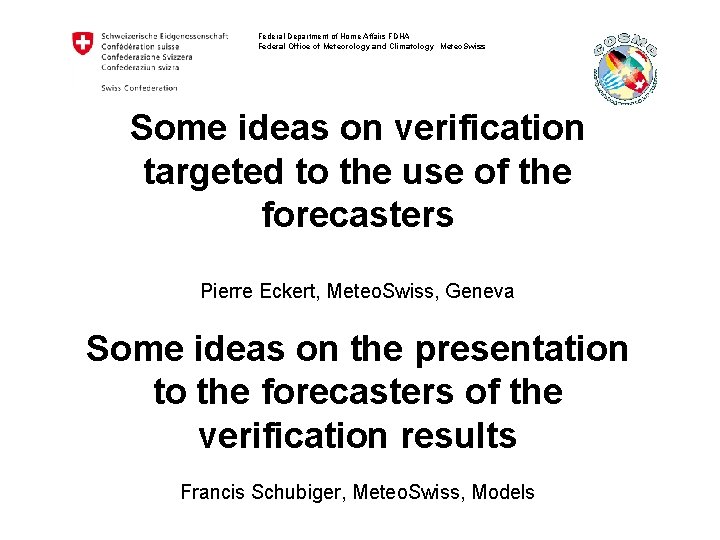 Federal Department of Home Affairs FDHA Federal Office of Meteorology and Climatology Meteo. Swiss