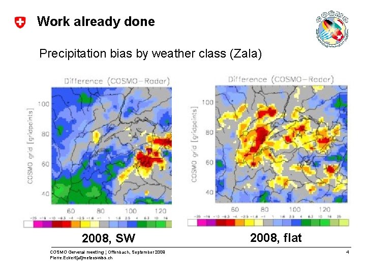 Work already done Precipitation bias by weather class (Zala) 2008, SW COSMO General meeting