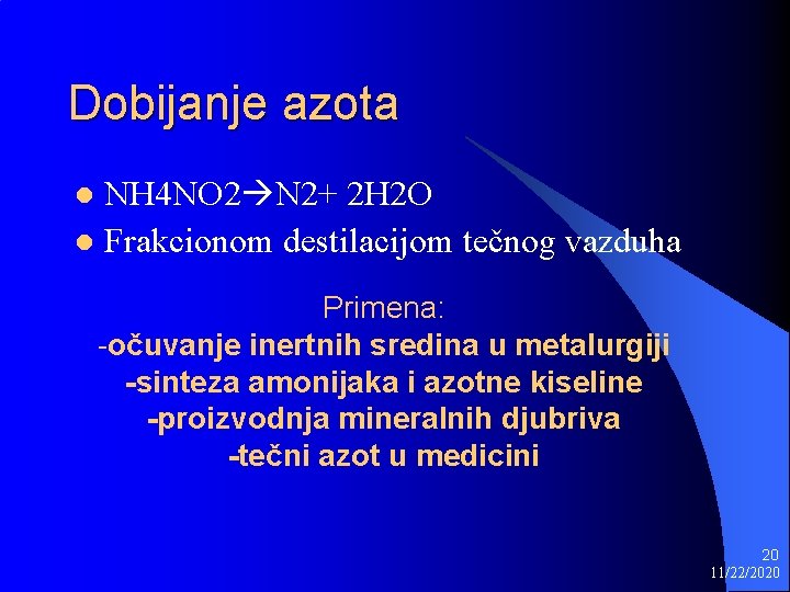 Dobijanje azota NH 4 NO 2 N 2+ 2 H 2 O l Frakcionom