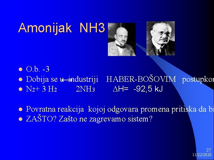 Amonijak NH 3 l l l O. b. -3 Dobija se u industriji HABER-BOŠOVIM