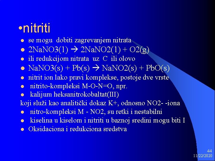  • nitriti l se mogu dobiti zagrevanjem nitrata l 2 Na. NO 3(1)