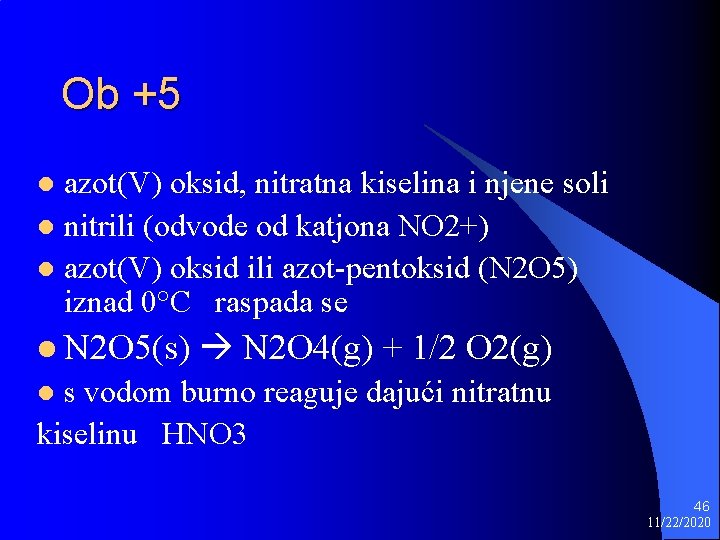 Ob +5 azot(V) oksid, nitratna kiselina i njene soli l nitrili (odvode od katjona