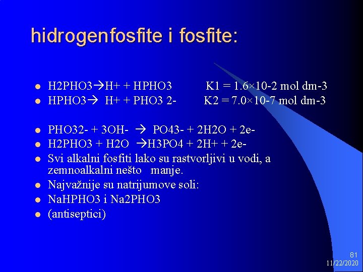 hidrogenfosfite i fosfite: l l l l H 2 PHO 3 H+ + HPHO