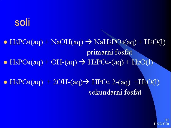 soli H 3 PO 4(aq) + Na. OH(aq) Na. H 2 PO 4(aq) +