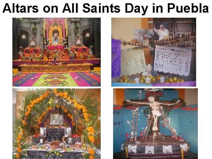 Altars on All Saints Day in Puebla 