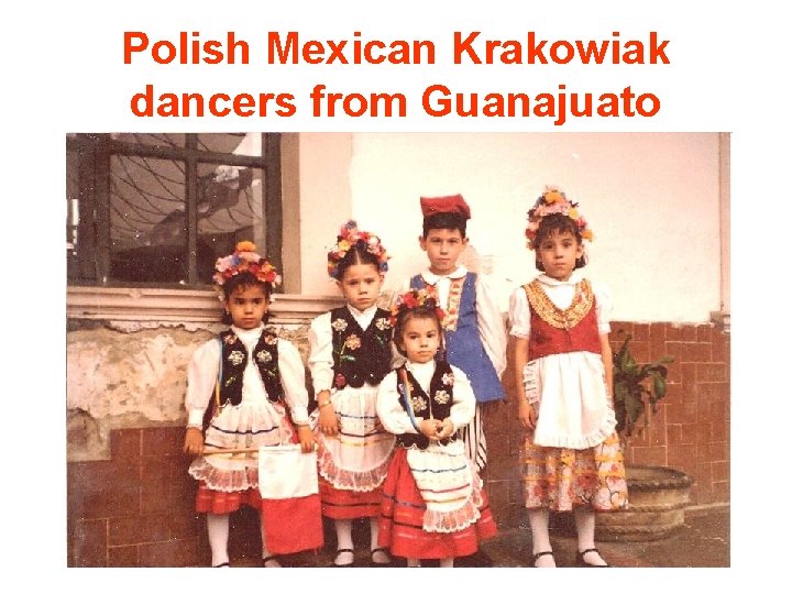 Polish Mexican Krakowiak dancers from Guanajuato 