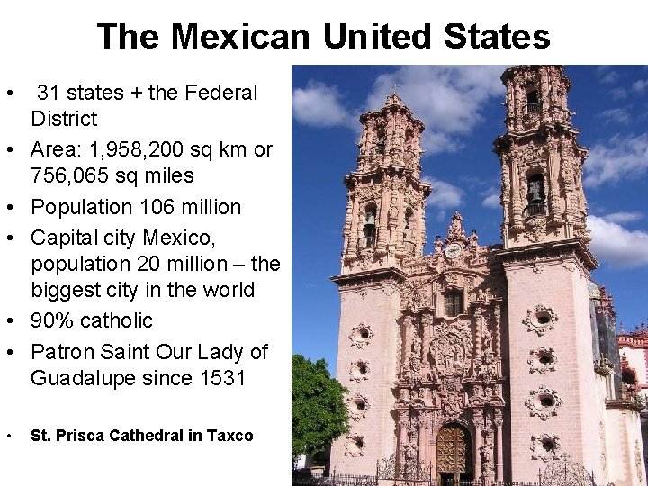 The Mexican United States • • 31 states + the Federal District Area: 1,