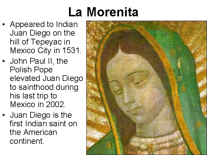 La Morenita • Appeared to Indian Juan Diego on the hill of Tepeyac in