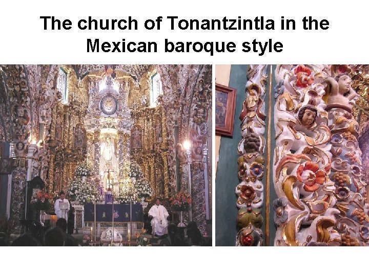The church of Tonantzintla in the Mexican baroque style 