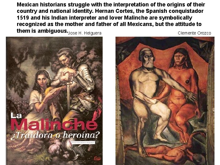 Mexican historians struggle with the interpretation of the origins of their country and national