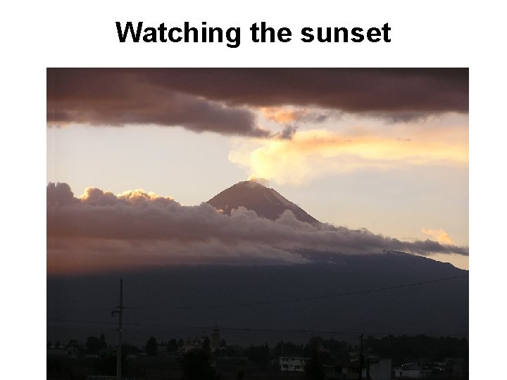 Watching the sunset 