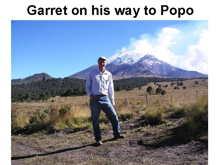 Garret on his way to Popo 