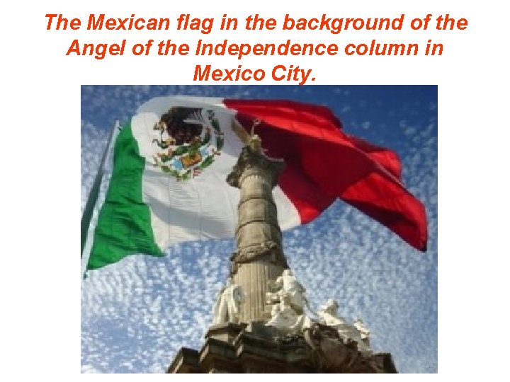 The Mexican flag in the background of the Angel of the Independence column in