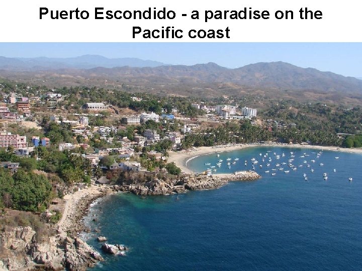 Puerto Escondido - a paradise on the Pacific coast 