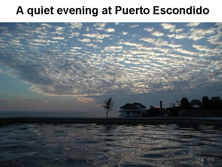 A quiet evening at Puerto Escondido 