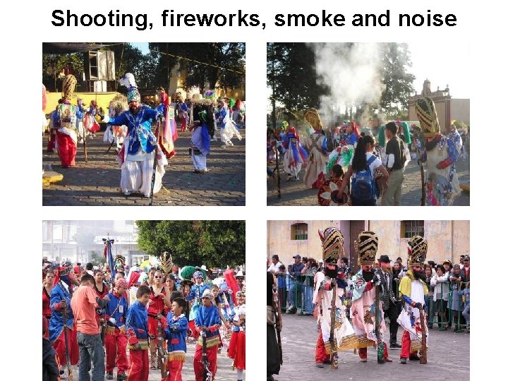 Shooting, fireworks, smoke and noise 