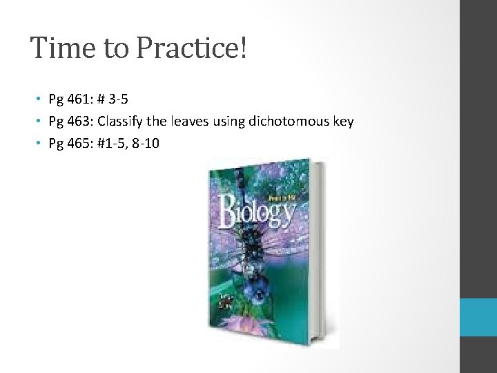 Time to Practice! • Pg 461: # 3 -5 • Pg 463: Classify the