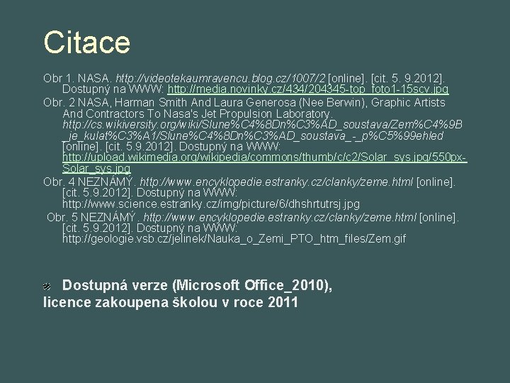 Citace Obr 1. NASA. http: //videotekaumravencu. blog. cz/1007/2 [online]. [cit. 5. 9. 2012]. Dostupný