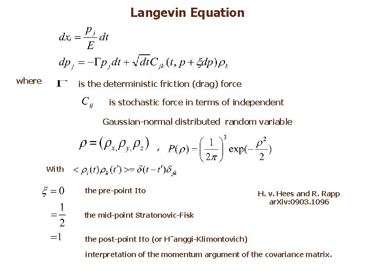 Langevin Equation where is the deterministic friction (drag) force is stochastic force in terms Langevin Equation where is the deterministic friction (drag) force is stochastic force in terms