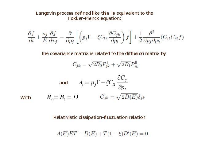 Langevin process defined like this is equivalent to the Fokker-Planck equation: the covariance matrix Langevin process defined like this is equivalent to the Fokker-Planck equation: the covariance matrix