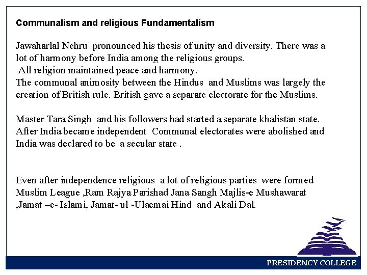 Communalism and religious Fundamentalism Jawaharlal Nehru pronounced his thesis of unity and diversity. There
