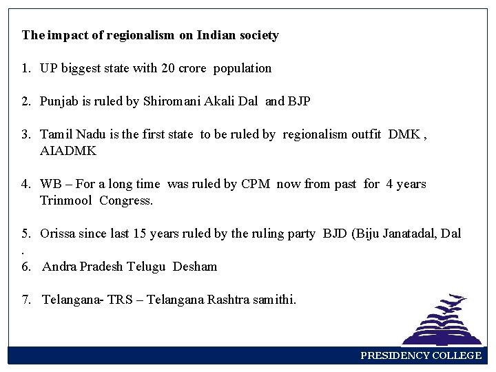 The impact of regionalism on Indian society 1. UP biggest state with 20 crore