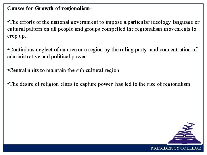 Causes for Growth of regionalism- • The efforts of the national government to impose