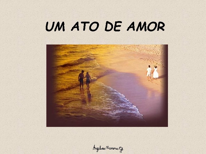 UM ATO DE AMOR 