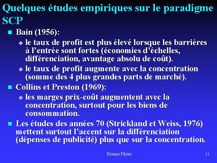 Quelques études empiriques sur le paradigme SCP n n n Bain (1956): u le