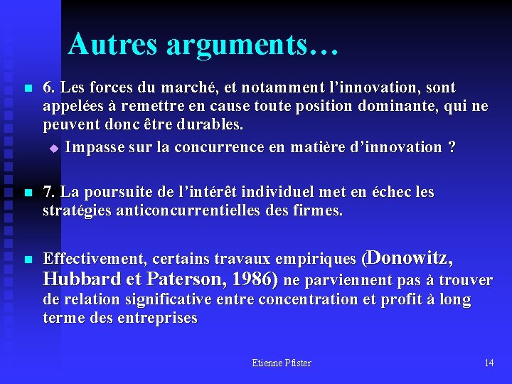 Autres arguments… n 6. Les forces du marché, et notamment l’innovation, sont appelées à