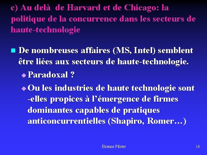c) Au delà de Harvard et de Chicago: la politique de la concurrence dans