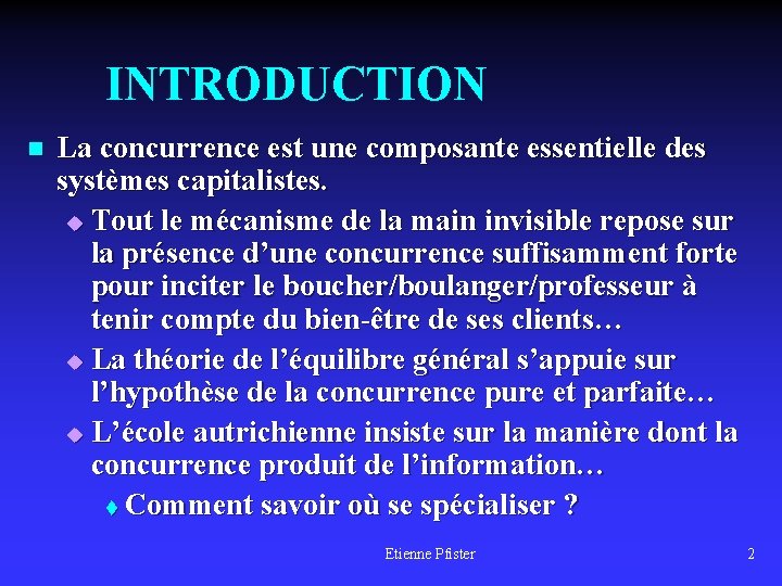 INTRODUCTION n La concurrence est une composante essentielle des systèmes capitalistes. u Tout le