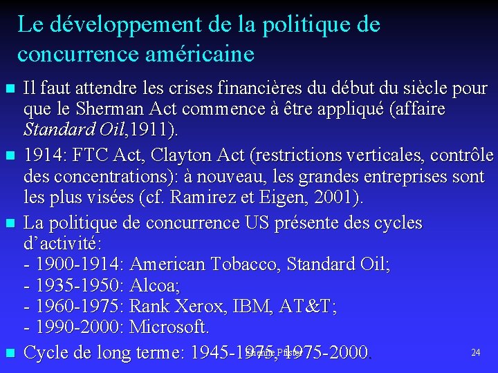 Le développement de la politique de concurrence américaine n n Il faut attendre les