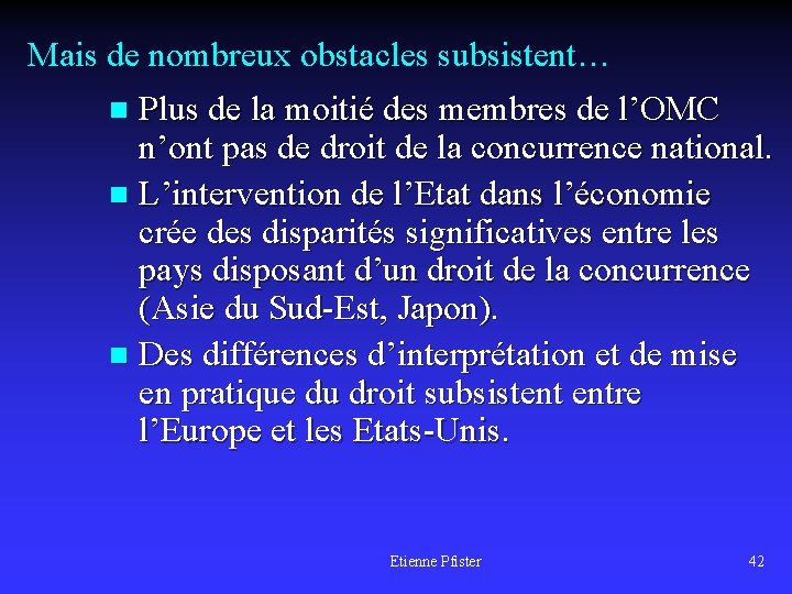 Mais de nombreux obstacles subsistent… Plus de la moitié des membres de l’OMC n’ont