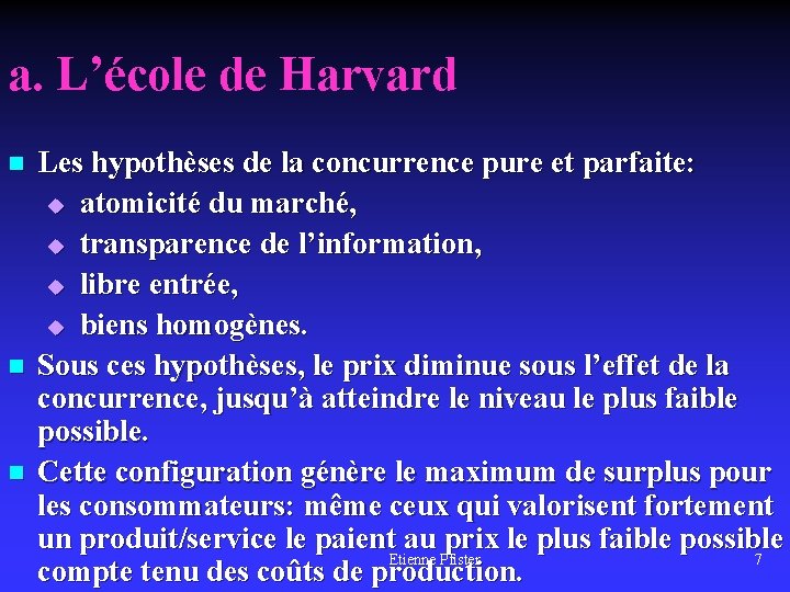 a. L’école de Harvard n n n Les hypothèses de la concurrence pure et